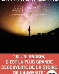 Le Premier Signe d'une vie intelligente extraterrestre - Avi Loeb